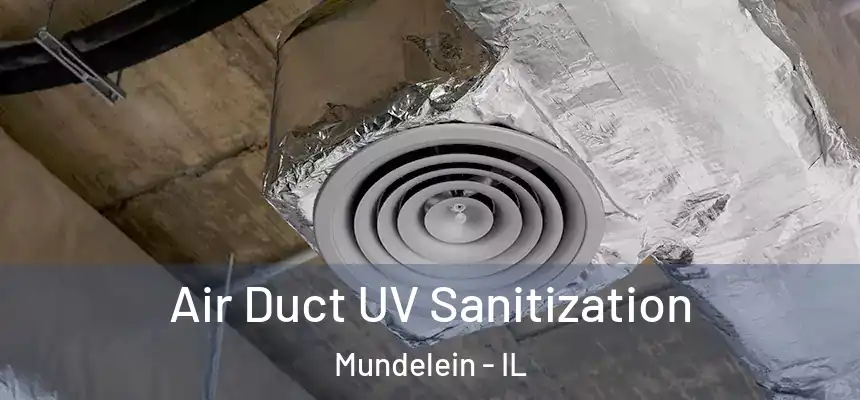  Air Duct UV Sanitization Mundelein - IL