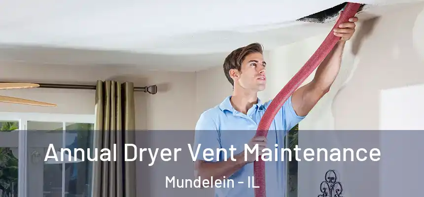 Annual Dryer Vent Maintenance Mundelein - IL