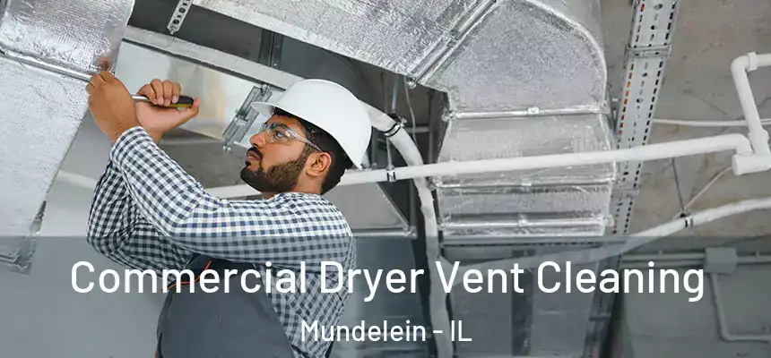  Commercial Dryer Vent Cleaning Mundelein - IL
