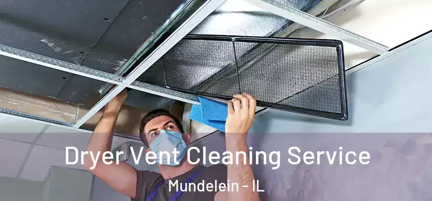 Dryer Vent Cleaning Service Mundelein - IL