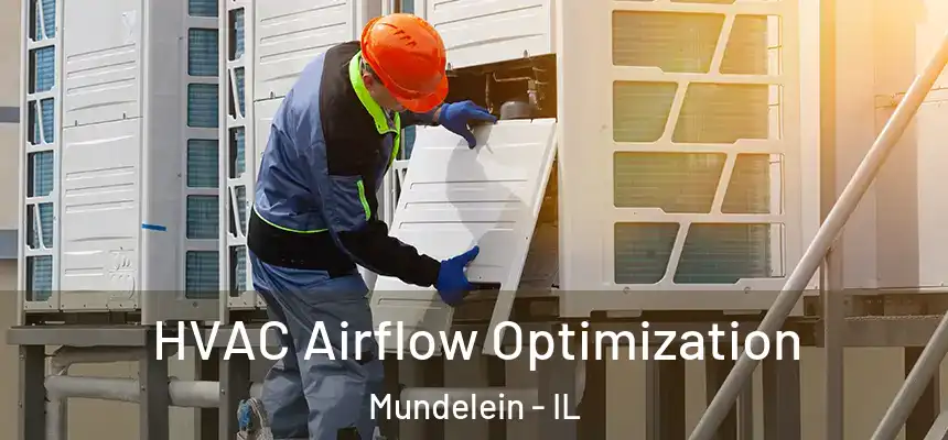  HVAC Airflow Optimization Mundelein - IL