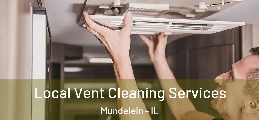  Local Vent Cleaning Services Mundelein - IL