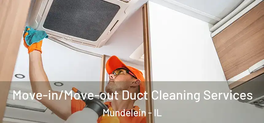  Move-in/Move-out Duct Cleaning Services Mundelein - IL