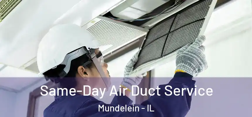 Same-Day Air Duct Service Mundelein - IL